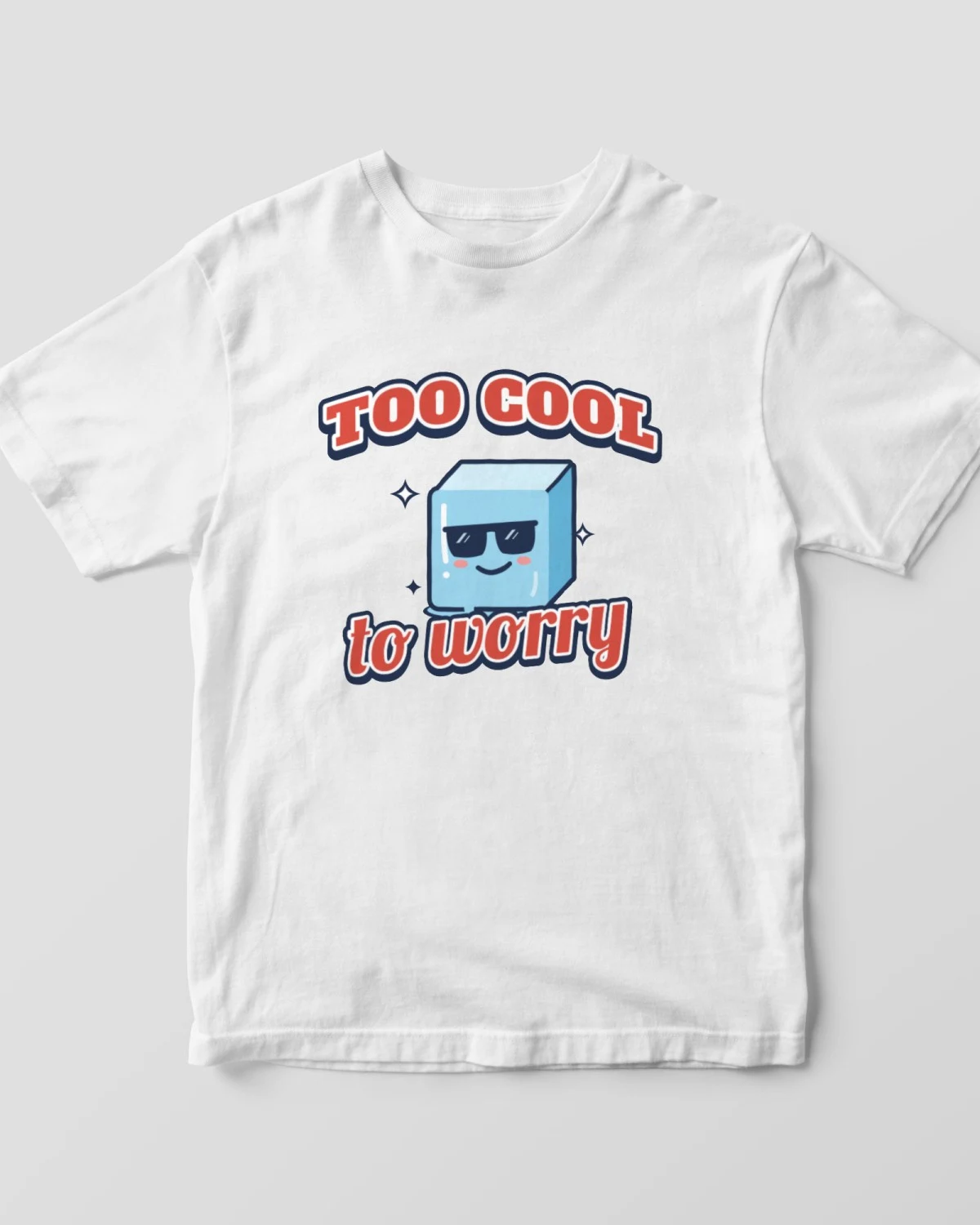 Funny T-Shirt with the "Too cool to worry." design